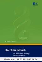Rechtshandbuch für Feuerwehr-, Rettungs- und Notarztdienst Rechtshandbuch für Feuerwehr-, Rettungs- und Notarztdienst