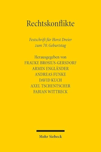 Rechtskonflikte: Festschrift für Horst Dreier zum 70. Geburtstag von Mohr Siebeck