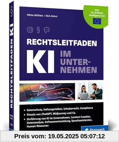 Rechtsleitfaden KI im Unternehmen: Mehr Rechtssicherheit im Zeitalter der Künstlichen Intelligenz. Mit Beispielen u. Fallstudien. Aktuell zu ChatGPT, Midjourney und Co. Rechtsleitfaden KI im Unternehmen: Mehr Rechtssicherheit im Zeitalter der Künstlichen Intelligenz. Mit Beispielen u. Fallstudien. Aktuell zu ChatGPT, Midjourney und Co.
