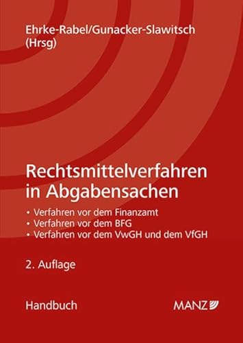 Rechtsmittelverfahren in Abgabensachen (Handbuch) von MANZ Verlag Wien