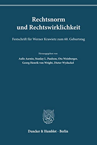 Rechtsnorm und Rechtswirklichkeit.: Festschrift für Werner Krawietz zum 60. Geburtstag.