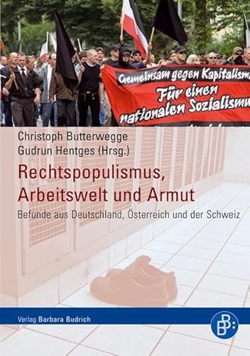 Rechtspopulismus, Arbeitswelt und Armut. Befunde aus Deutschland, Österreich und der Schweiz von Budrich