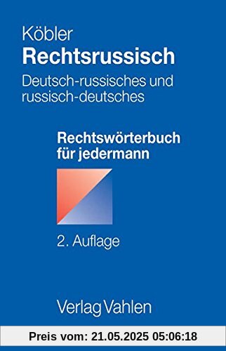 Rechtsrussisch: Deutsch-russisches und russisch-deutsches Rechtswörterbuch für jedermann
