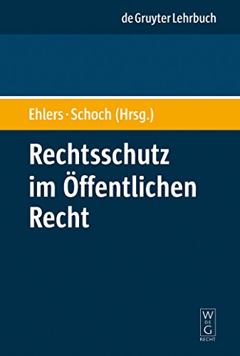 Rechtsschutz im Öffentlichen Recht (De Gruyter Lehrbuch)