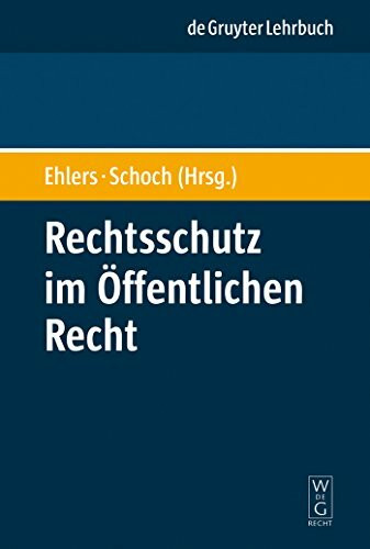 Rechtsschutz im Öffentlichen Recht (De Gruyter Lehrbuch)
