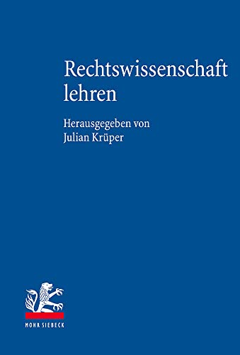 Rechtswissenschaft lehren: Handbuch der juristischen Fachdidaktik von Mohr Siebeck GmbH & Co. K