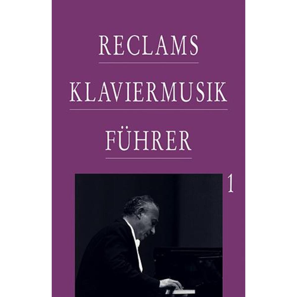 Reclam Klaviermusikführer. Frühzeit, Barock und Klassik von Reclam Philipp Jun.