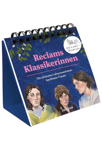 Reclams Klassikerinnen. Die schönsten Lebensweisheiten berühmter Frauen: Hochwertiger Spiralaufsteller mit 60 motivierenden Sprüchen und Zitaten von berühmten Frauen der Weltliteratur von Reclam Philipp Jun.