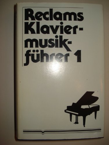 Reclams Klaviermusikführer / Frühzeit, Barock und Klassik von Philipp Reclam Jr.
