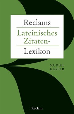 Reclams Lateinisches Zitaten-Lexikon von Reclam, Ditzingen