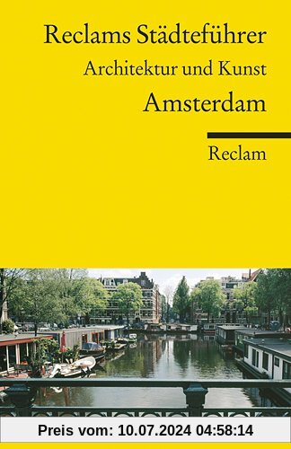 Reclams Städteführer Amsterdam: Architektur und Kunst