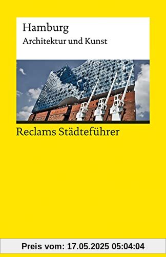 Reclams Städteführer Hamburg: Architektur und Kunst (Reclams Universal-Bibliothek)