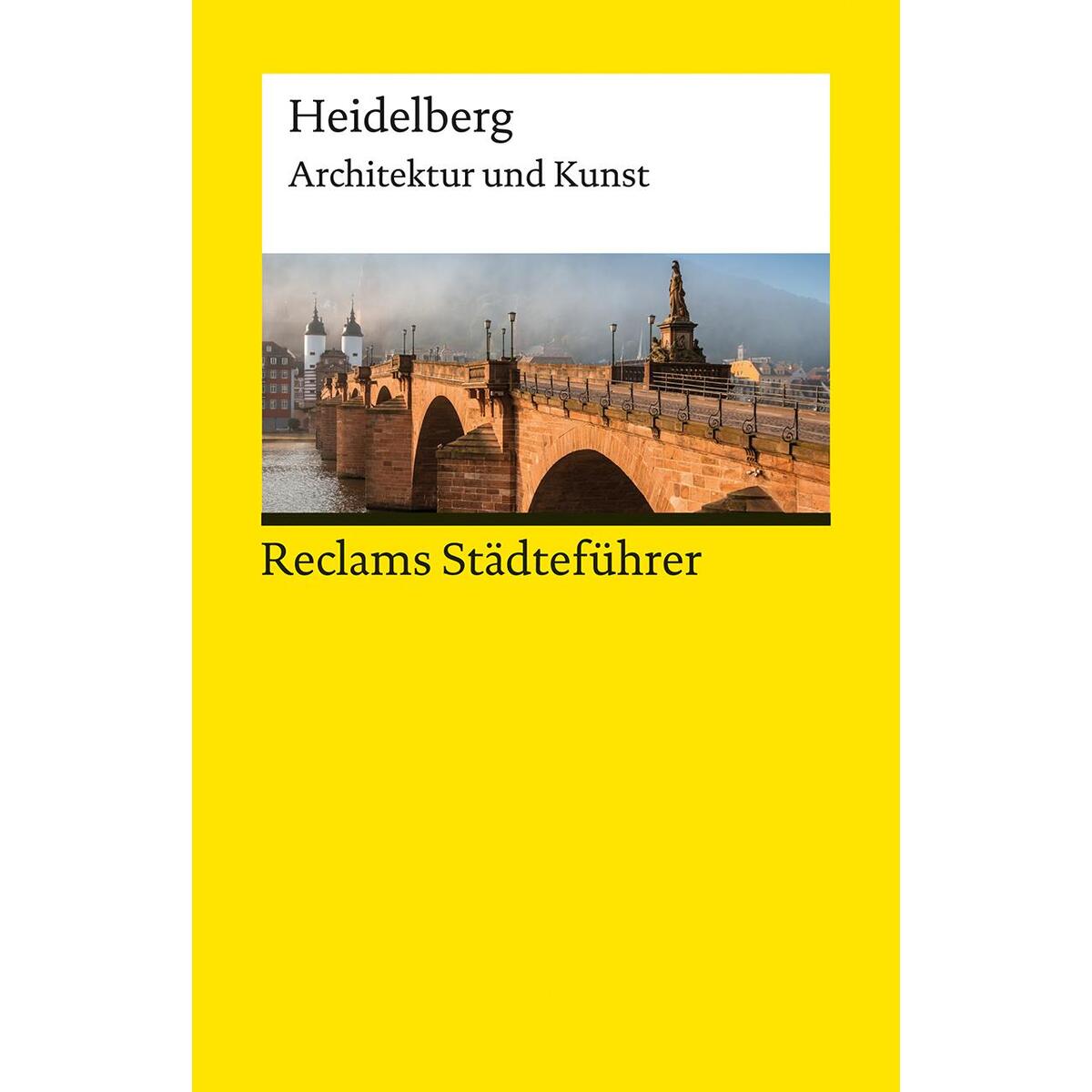 Reclams Städteführer Heidelberg Reclams Städteführer Heidelberg von Reclam Philipp Jun.