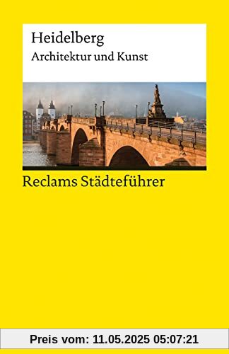 Reclams Städteführer Heidelberg: Architektur und Kunst (Reclams Universal-Bibliothek)