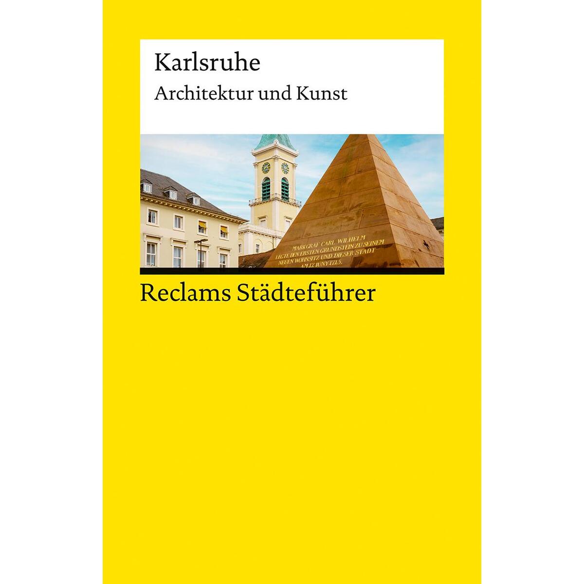Reclams Städteführer Karlsruhe. Architektur und Kunst Reclams Städteführer Karlsruhe. Architektur und Kunst von Reclam Philipp Jun.