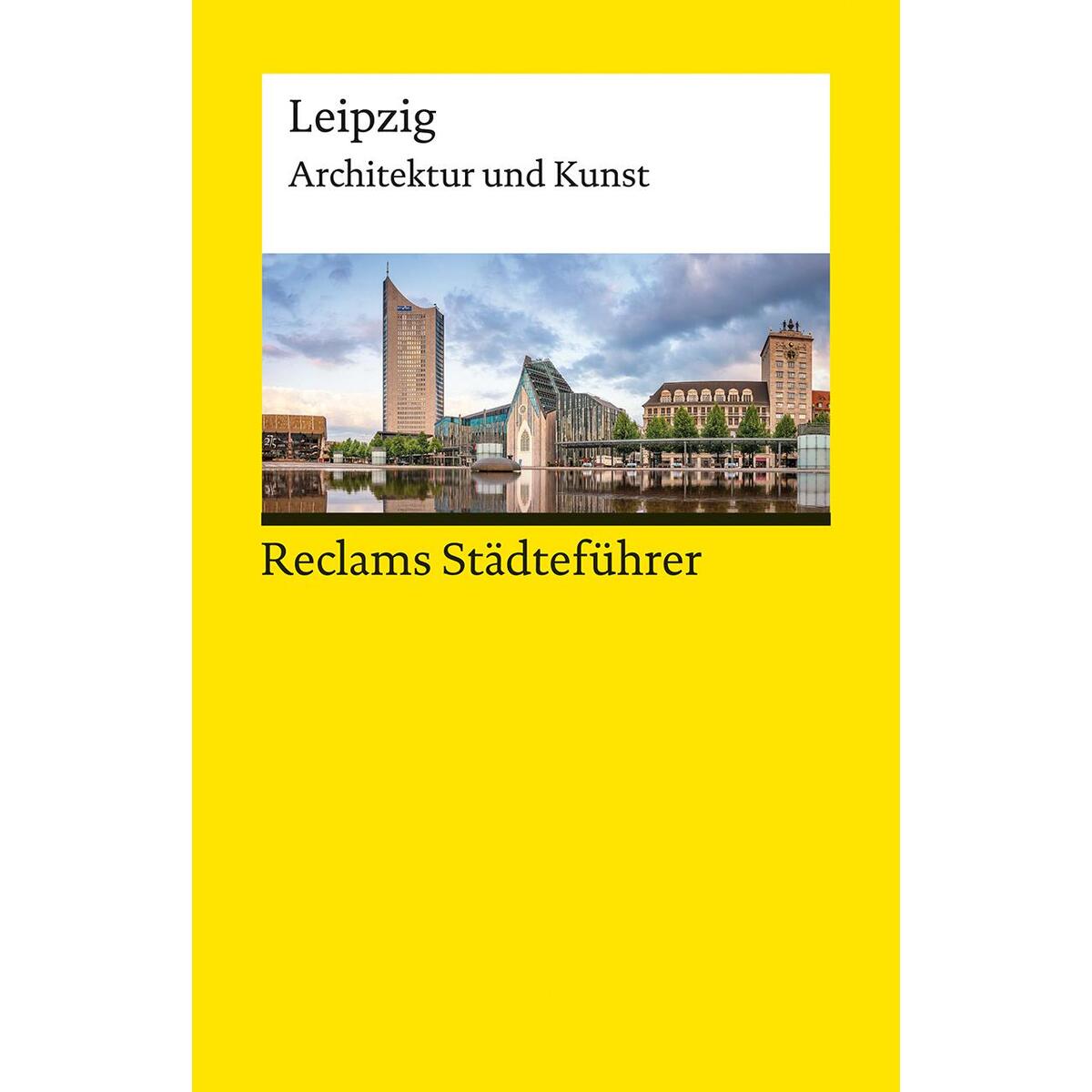 Reclams Städteführer Leipzig Reclams Städteführer Leipzig von Reclam Philipp Jun.