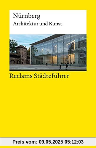 Reclams Städteführer Nürnberg: Architektur und Kunst (Reclams Universal-Bibliothek)