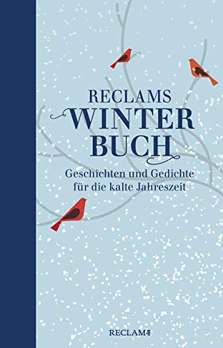 Reclams Winterbuch: Geschichten und Gedichte für die kalte Jahreszeit von Reclam Philipp Jun.