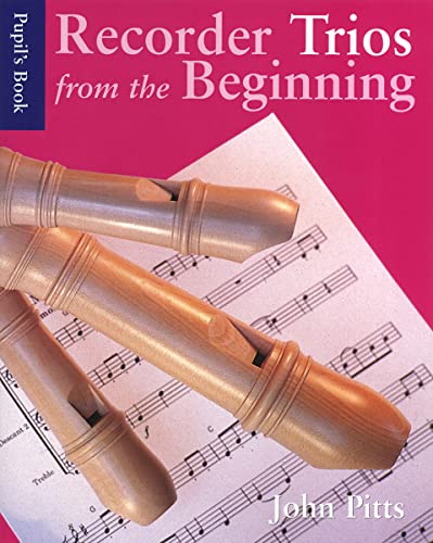 Recorder Trios from the Beginning: Pupil's Book von Music Sales