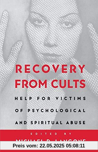 Recovery from Cults: Help For Victims Of Psychological And Spiritual Abuse