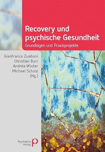 Recovery und psychische Gesundheit: Grundlagen und Praxisprojekte (Fachwissen) von Psychiatrie-Verlag GmbH