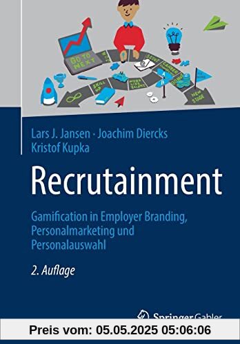 Recrutainment: Gamification in Employer Branding, Personalmarketing und Personalauswahl