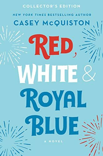 Red, White & Royal Blue: Collector's Edition: A Novel Red, White & Royal Blue: Collector's Edition: A Novel