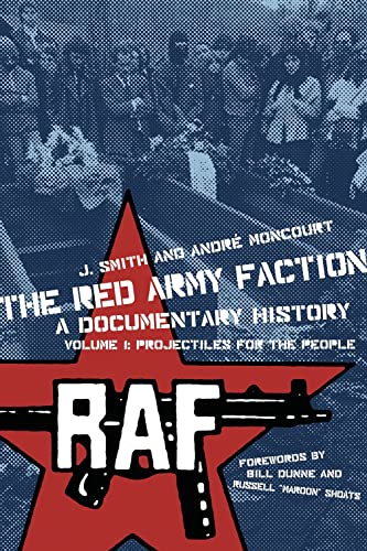 Red Army Faction, A Documentary History: Volume 1: Projectiles for the People (Kerseplebedeb) von PM Press