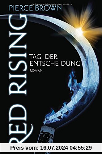 Red Rising - Tag der Entscheidung: Roman (Red-Rising-Trilogie, Band 3)