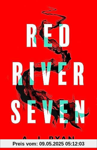 Red River Seven: A pulse-pounding horror novel from bestselling author Anthony Ryan