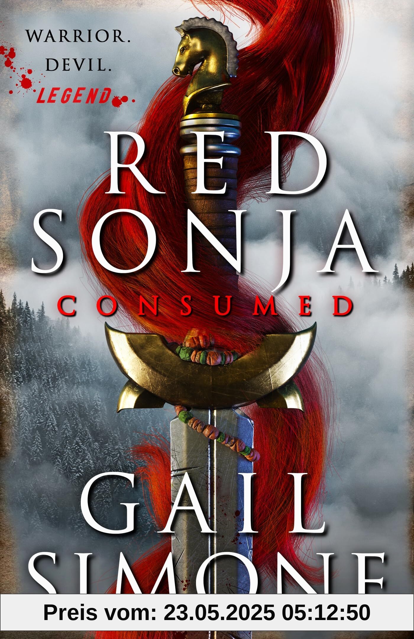 Red Sonja: Consumed: The exhilarating swords and sorcery novel starring the legendary redhead warrior