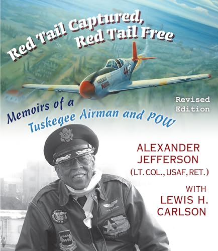 Red Tail Captured, Red Tail Free: Memoirs of a Tuskegee Airman and Pow, Revised Edition (World War II: The Global, Human, and Ethical Dimension)