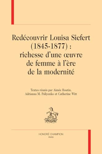 Redécouvrir Louisa Siefert (1845-1877): Richesse d’une œuvre de femme à l’ère de la modernité