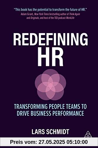 Redefining HR: Transforming People Teams to Drive Business Performance Redefining HR: Transforming People Teams to Drive Business Performance