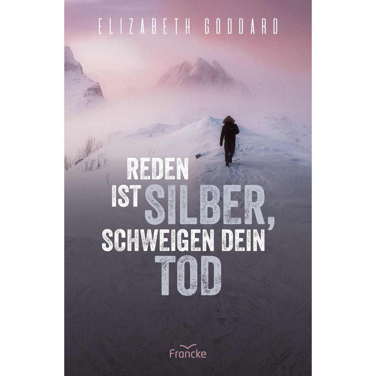 Reden ist Silber, Schweigen dein Tod von Francke-Buch GmbH
