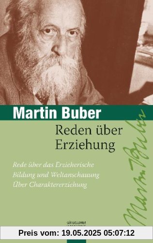 Reden über Erziehung: Rede über das Erzieherische - Bildung und Weltanschauung - Über Charaktererziehung: Reden über das Erzieherische / Bildung und Weltanschauung / Über Charaktererziehung
