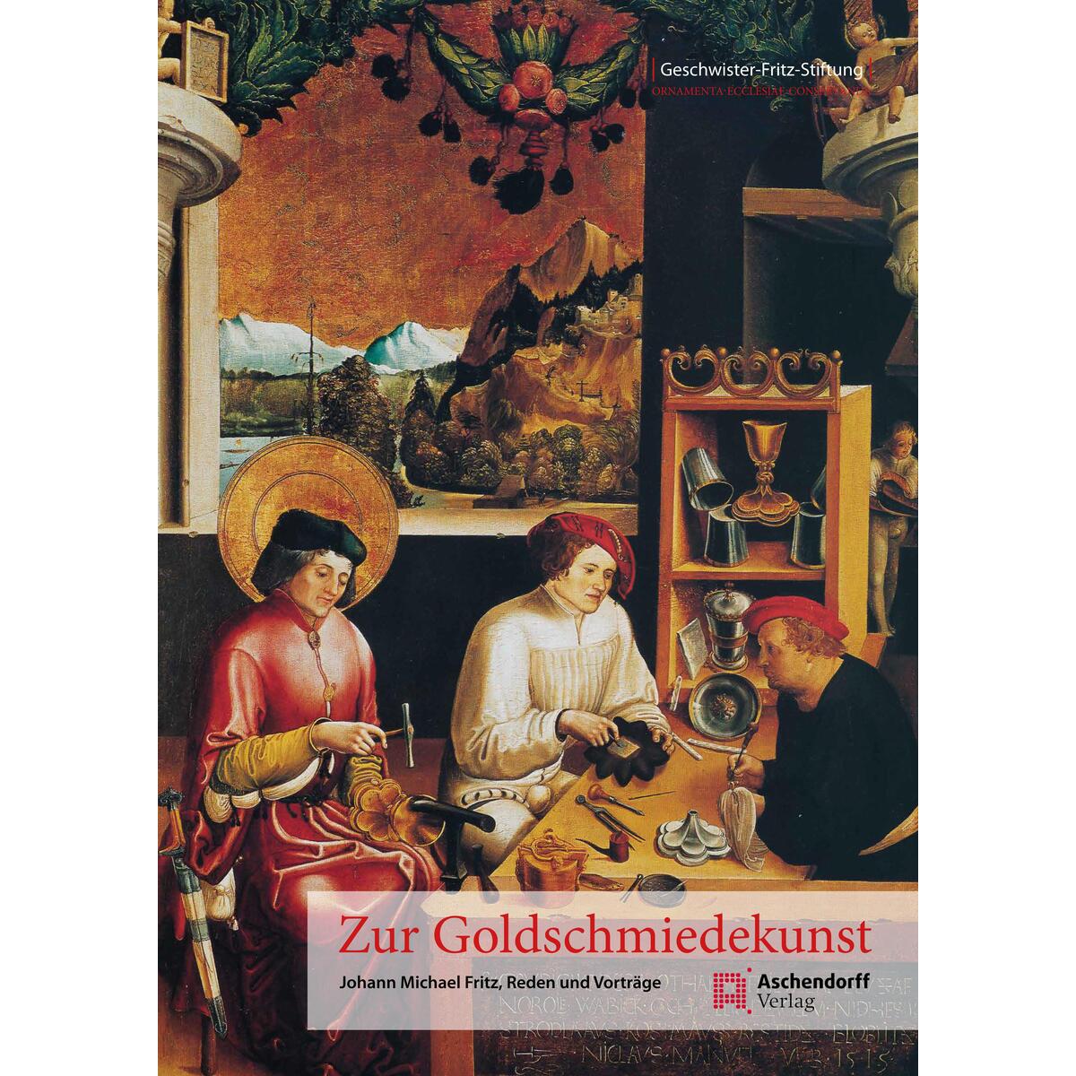 Reden und Vorträge zur Goldschmiedekunst Reden und Vorträge zur Goldschmiedekunst von Aschendorff Verlag