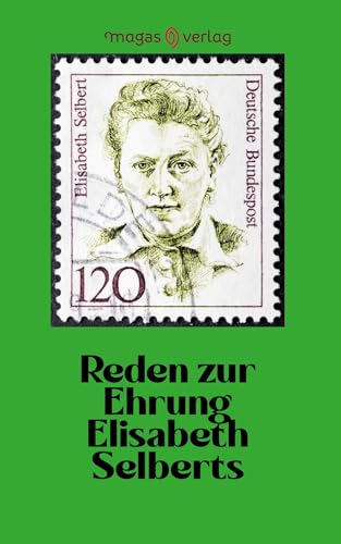 Reden zur Ehrung Elisabeth Selberts: 75 Jahre Grundgesetz, Kundgebung am 25. Mai 2024 in Kassel Reden zur Ehrung Elisabeth Selberts: 75 Jahre Grundgesetz, Kundgebung am 25. Mai 2024 in Kassel von Magas Verlag