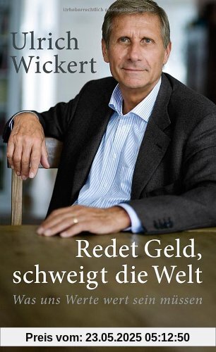Redet Geld, schweigt die Welt: Was uns Werte wert sein müssen