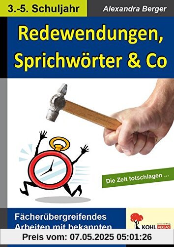 Redewendungen, Sprichwörter & Co: Kreatives Arbeiten mit bekannten Redensarten