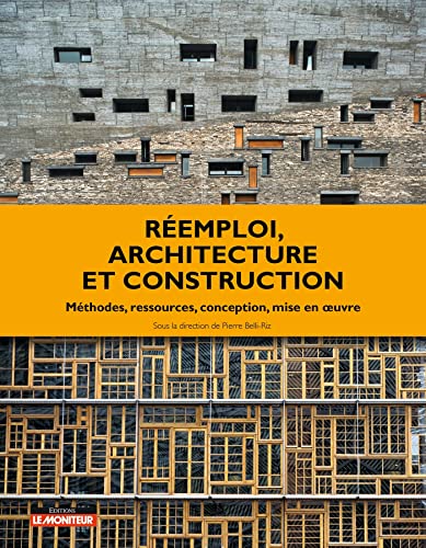 Réemploi, architecture et construction: Méthodes, ressources, conception, mise en oeuvre Réemploi, architecture et construction: Méthodes, ressources, conception, mise en oeuvre von MONITEUR