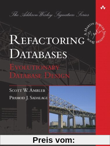 Refactoring Databases: Evolutionary Database Design (Paperback) (Addison-Wesley Signature)