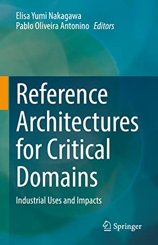 Reference Architectures for Critical Domains: Industrial Uses and Impacts