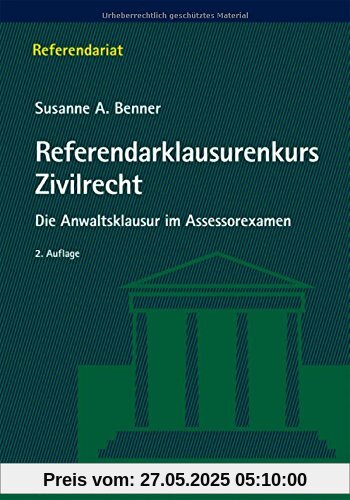 Referendarklausurenkurs Zivilrecht: Die Anwaltsklausur im Assessorexamen (Referendariat)
