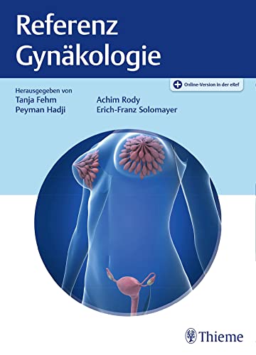 Referenz Gynäkologie: Das Referenzwerk für Klinik und Praxis von Georg Thieme Verlag