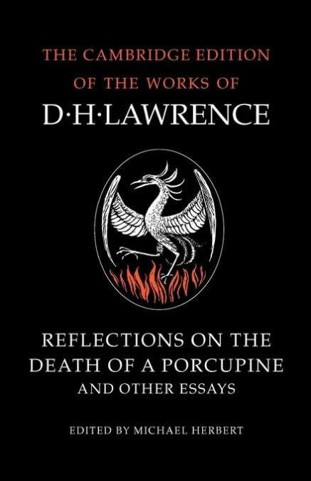 Reflections on the Death of a Porcupine and Other Essays (The Cambridge Edition of the Letters...