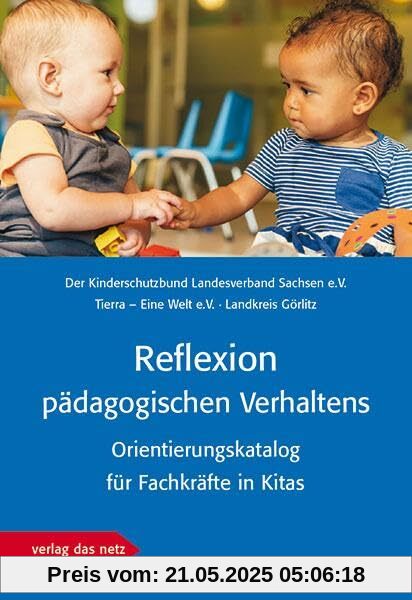 Reﬂexion pädagogischen Verhaltens: Orientierungskatalog für Fachkräfte in Kitas