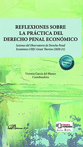 Reflexiones sobre la práctica del derecho penal económico: Sesiones del Observatorio de Derecho Penal Económico URJC-Grant Thorton (2020-21) von DYKINSON EDITORIAL