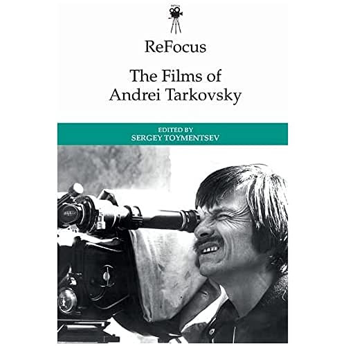 Refocus: The Films of Andrei Tarkovsky (Refocus: The International Directors Series) von Edinburgh University Press