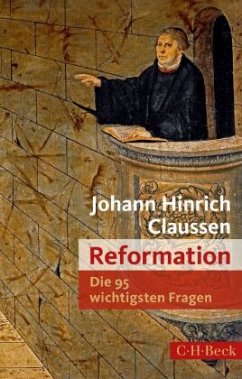 Reformation - Die 95 wichtigsten Fragen von Beck